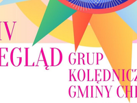 XXXIV Przegląd Grup Kolędniczych Gminy Chełmiec 10 stycznia 2024r. - Regulamin!