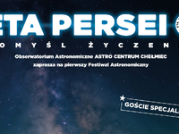 ZAPRASZAMY NA FESTIWAL ASTRONOMICZY - Przeżyj podróż w głąb kosmosu!